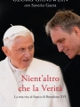 Nient'altro che la verità. La mia vita al fianco di Benedetto XVI